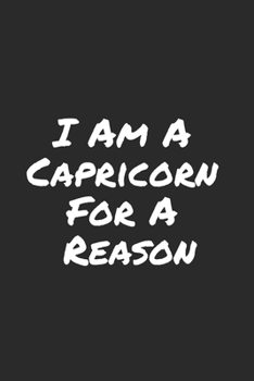 Paperback I Am A Capricorn For A Reason: Blank Lined Notebook Book