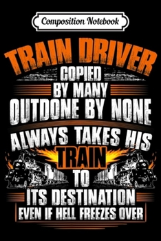 Composition Notebook: Locomotive Engineer Copied By Many Train Driver  Journal/Notebook Blank Lined Ruled 6x9 100 Pages
