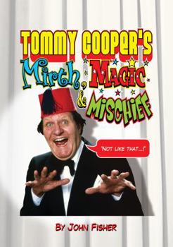 Hardcover Tommy Cooper's Mirth, Magic and Mischief Book