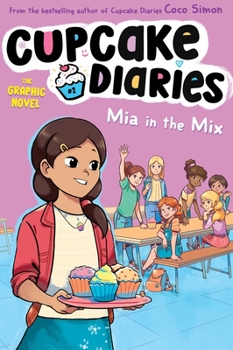 Mia in the Mix The Graphic Novel - Book #2 of the Cupcake Diaries Graphic Novels