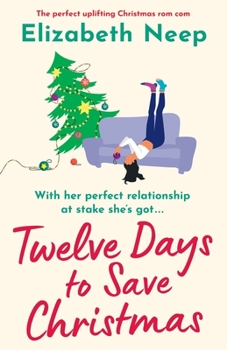 Paperback Twelve Days to Save Christmas: A heart-warming and feel-good festive romantic comedy Book