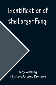 Paperback Identification of the Larger Fungi Book