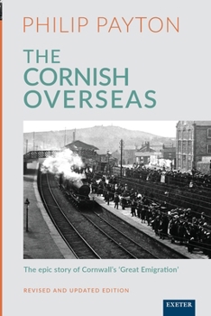 Paperback The Cornish Overseas: A History of Cornwall's 'Great Emigration' Book