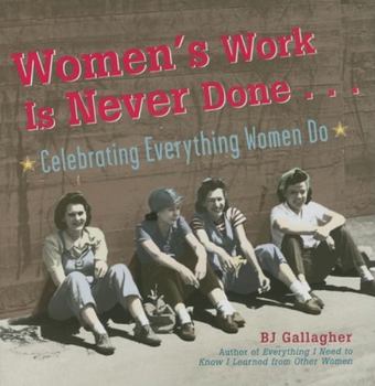 Hardcover Women's Work Is Never Done: Celebrating Everything Women Do Book