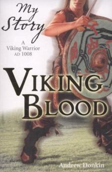 Viking Blood: A Viking Warrior, 1008 AD - Book  of the My Story: Boys