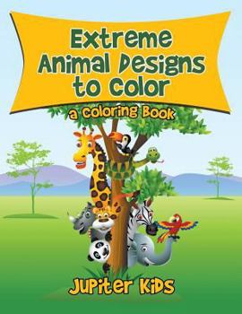 Paperback Extreme Animal Designs to Color, a Coloring Book