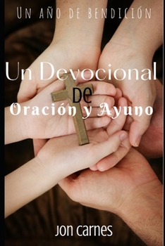 Paperback Un año de bendición: Un devocional de oración y ayuno [Spanish] Book