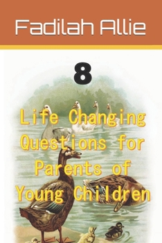 Paperback 8 Life changing questions for parents of young children Book