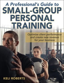 Paperback A Professional's Guide to Small-Group Personal Training Book
