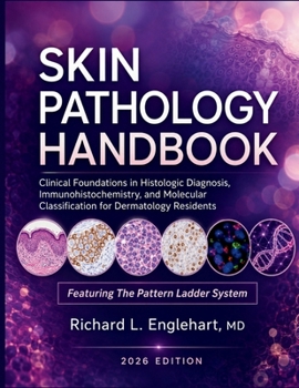 Paperback Skin Pathology Handbook 2026: Clinical Foundations in Histologic Diagnosis, Immunohistochemistry, and Molecular Classification for Dermatology Residen Book