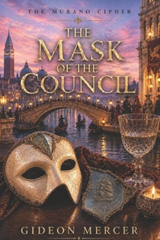 The Mask of the Council (The Murano Cipher)