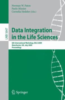 Paperback Data Integration in the Life Sciences: 6th International Workshop, Dils 2009, Manchester, Uk, July 20-22, 2009, Proceedings Book