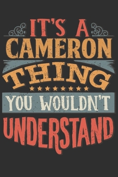 Paperback It's A Cameron You Wouldn't Understand: Want To Create An Emotional Moment For A Cameron Family Member ? Show The Cameron's You Care With This Persona Book