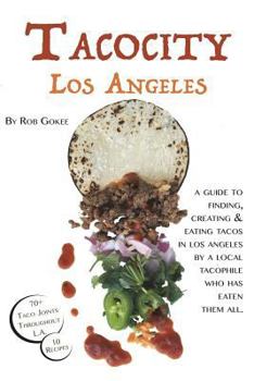 Paperback Tacocity: Los Angeles Through the Eyes of A Tacophile Book