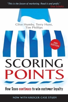Hardcover Scoring Points: How Tesco Continues to Win Customer Loyalty Book