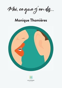 Paperback Moi, ce que j'en dis... [French] Book