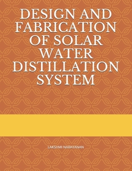 Paperback Design and Fabrication of Solar Water Distillation System Book