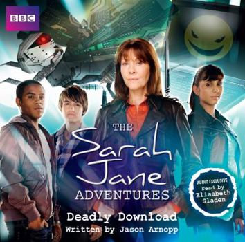 Audio CD The Sarah Jane Adventures: Deadly Download: An Audio Exclusive Adventure Book