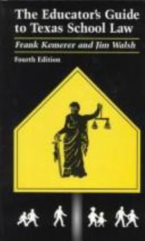 Paperback The Educator's Guide to Texas School Law: Fourth Edition Book