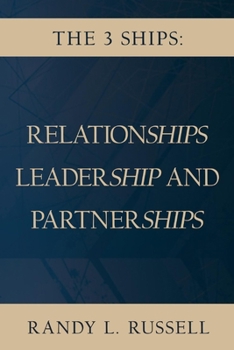 Paperback The 3 Ships: Relationships, Leadership and Partnerships Book