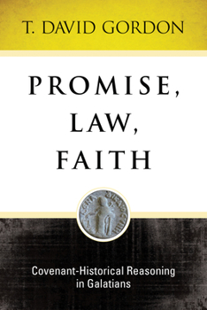 Hardcover Promise, Law, Faith: Covenant-Historical Reasoning in Galatians Book