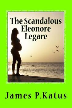 Paperback The Scandalous Eleonore Legare Book