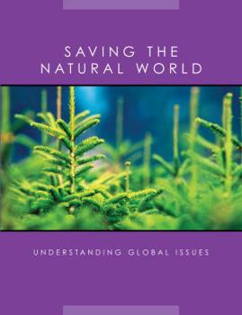 Saving the Natural World (Understanding Global Issues) - Book  of the Understanding Global Issues