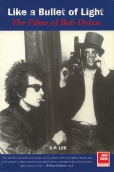 Paperback Like a Bullet of Light: The Films of Bob Dylan Book