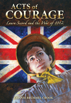 Paperback Acts of Courage: Laura Secord and the War of 1812 Book