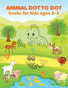 Paperback Animal Dot To Dot Books For Kids Ages 3-5: An awesome Challenging and Fun Holiday Dot to Dot Puzzles (Animal Activity Books for Kids) Book