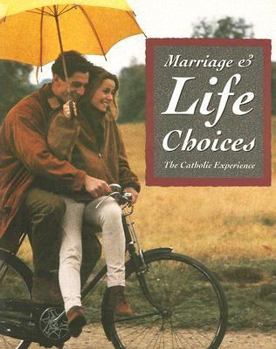 Paperback Marriage & Life Choices: The Catholic Experience Book