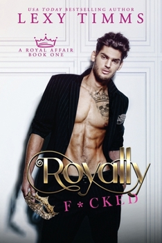 Royally F*cked - Book #1 of the A Royal Affair