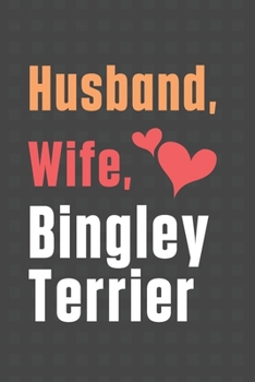 Paperback Husband, Wife, Bingley Terrier: For Bingley Terrier Dog Fans Book