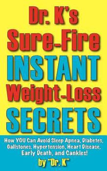 Paperback Dr. K's Sure-Fire Instant Weight-Loss Secrets Book