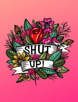 Paperback Sketchbook: Shut Up Tattoo Flowers Book