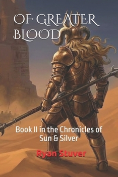 Paperback Of Greater Blood: Book II in the Chronicles of Sun & Silver Book