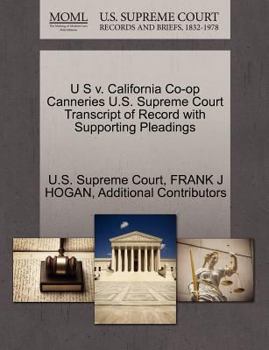 Paperback U S V. California Co-Op Canneries U.S. Supreme Court Transcript of Record with Supporting Pleadings Book