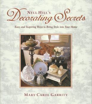Hardcover Nell Hill's Decorating Secrets: Easy and Inspiring Ways to Bring Style Into Your Home Book