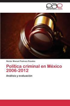 Paperback Politica Criminal En Mexico 2006-2012 [Spanish] Book