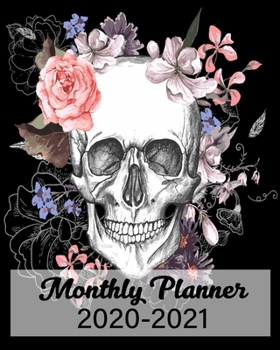 Monthly Planner 2020-2021: Sugar Skulls Jan 1, 2020 to Dec 31, 2021: Monthly Planner + Calendar Views Schedule Organizer for Sugar Skulls Lover