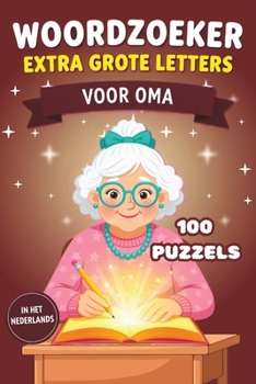Woordzoeker voor Oma: 100 Grootletter Puzzels met Oplossingen | Leuk Puzzelboek Senioren Grote Letters Bloemen Familie Koken Handwerk: Extra Grote ... Breien Kleinkinderen Familie (Dutch Edition)