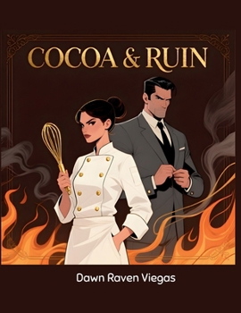 Cocoa & Ruin: An Enemies-to-Lovers Billionaire Romance