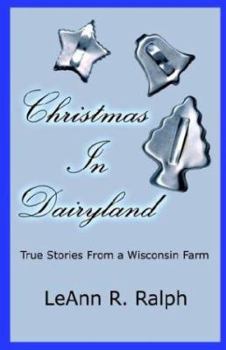 Paperback Christmas in Dairyland: True Stories From a Wisconsin Farm Book