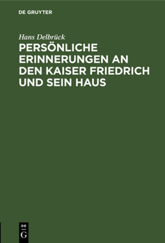 Hardcover Persönliche Erinnerungen an Den Kaiser Friedrich Und Sein Haus [German] Book