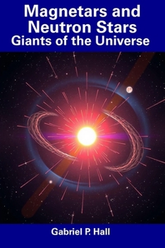 Paperback Magnetars and Neutron Stars: Giants of the Universe Book