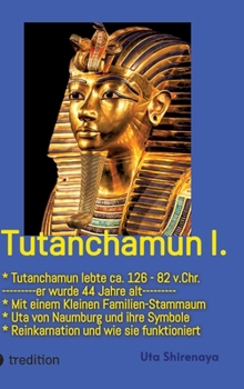 Tutanchamun: Seine geheime Berufung und sein geheimes Leben