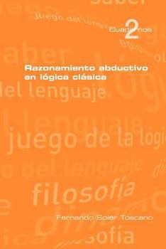 Paperback Razonamieto abductivo en lógica clásica [Spanish] Book