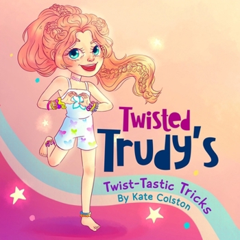 Paperback Twisted Trudy's Twist-Tastic Tricks Book