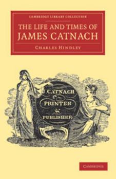 Paperback The Life and Times of James Catnach, (Late of Seven Dials), Ballad Monger Book