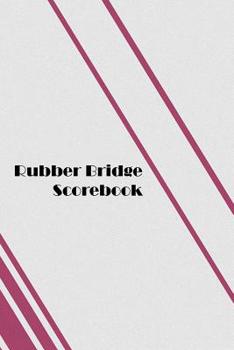 Paperback Rubber Bridge Scorebook: 100 Tally Scoresheets for Rubber Bridge Book